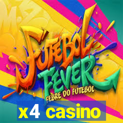 x4 casino